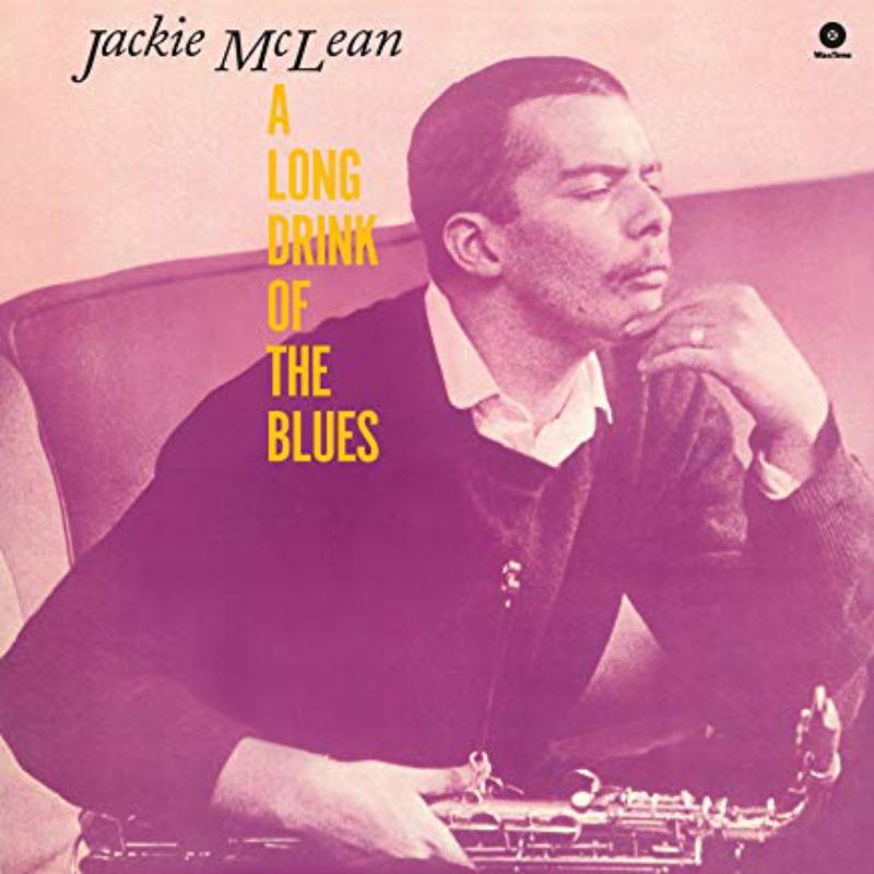 Jackie McLean: A Long Drink Of The Blues