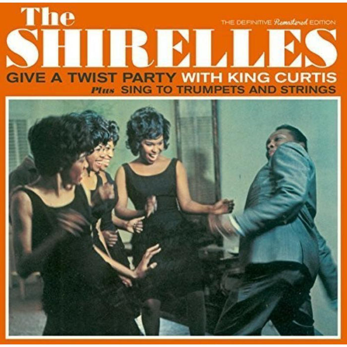 The Shirelles: Give A Twist Party With King Curtis / Sing To Trumpets And Strings