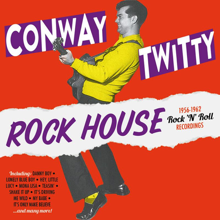 Conway Twitty: Rock House: 1956-62 Rock 'n' Roll Recordings