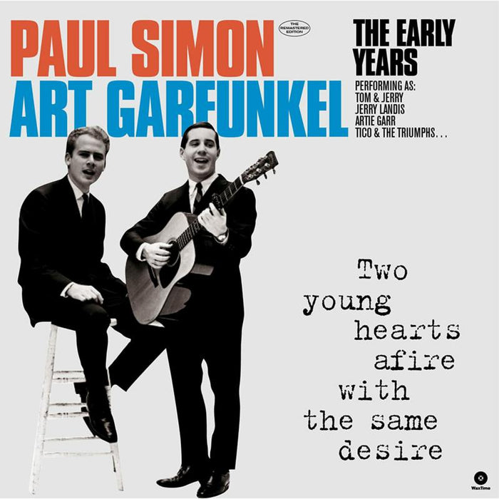 Paul Simon & Art Garfunkel (performing as Tom & Jerry, Jerry Landis, Artie Garr, Tico And The Triumphs....: Two Young Hearts Afire With The Same Desire: The Early Years