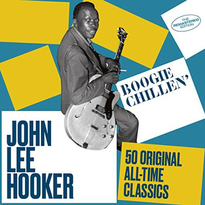 John Lee Hooker: Boogie Chillen' - 50 Original All-Time Classics