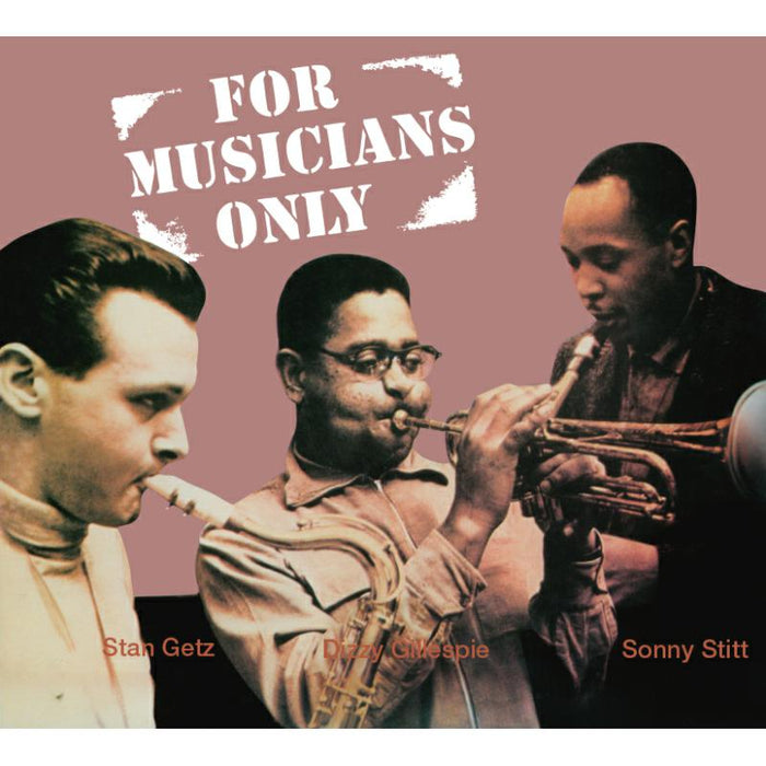 Stan Getz, Dizzy Gillespie & Sonny Stitt: For Musicians Only