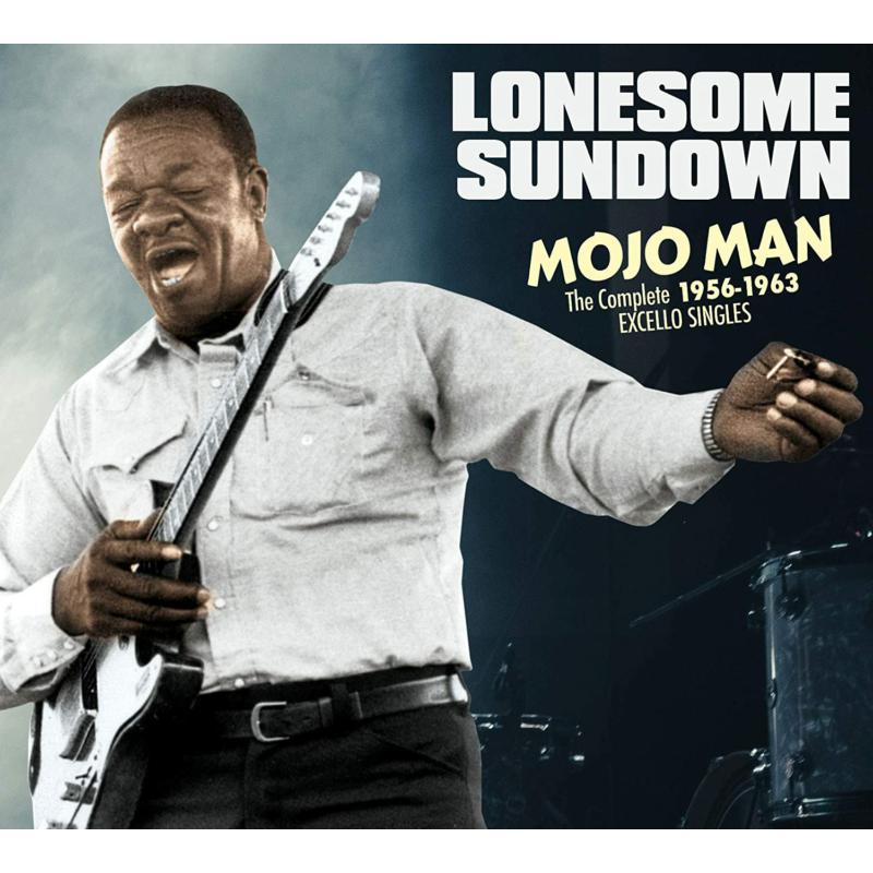 Lonesome Sundown: Mojo Man - The Ecomplete 1956-1962 Excello Singles