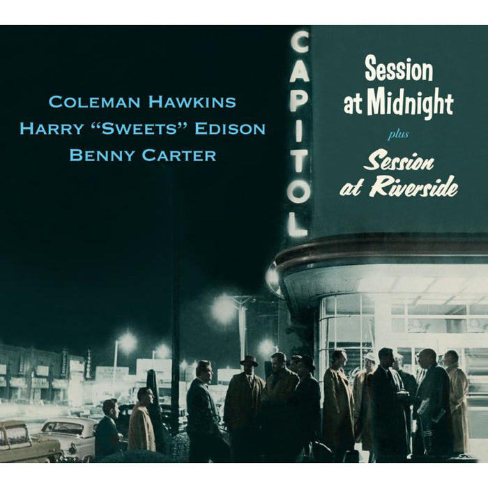 Coleman Hawkins, Harry Edison & Benny Carter: Session At Midnight + Session At Riverside