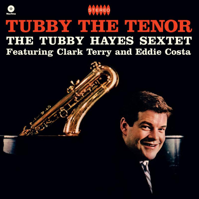 Tubby Hayes Sextet: Tubby The Tenor