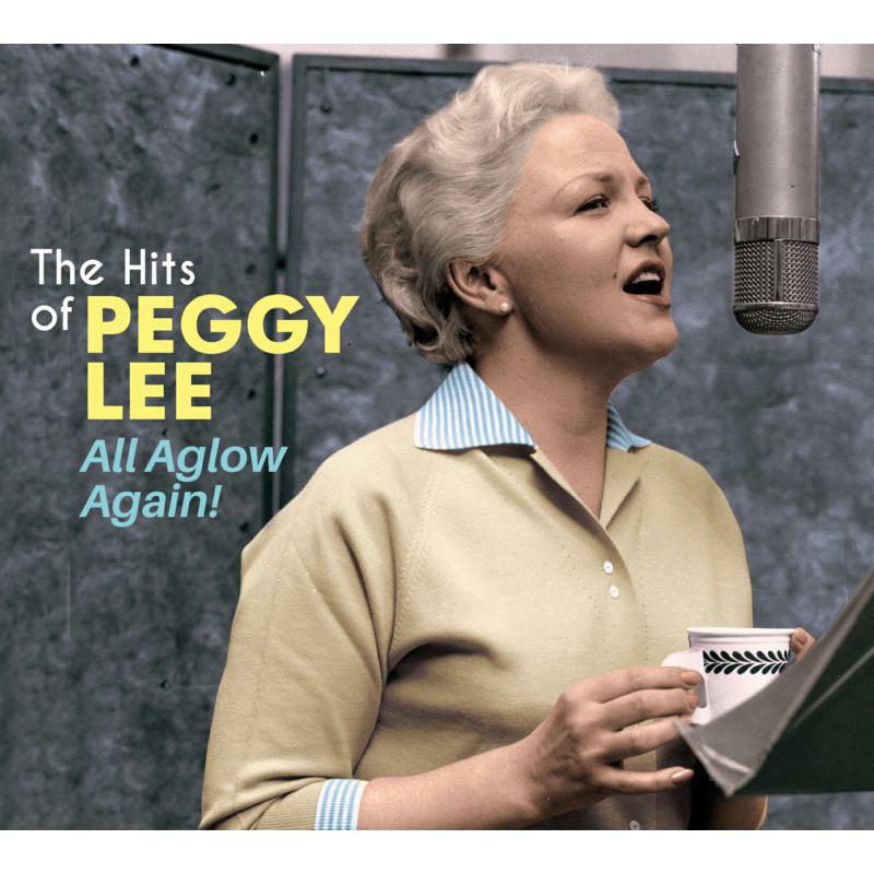 Peggy Lee: The Hits of Peggy Lee - All Aglow Again!