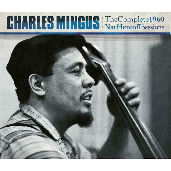 Charles Mingus: Complete 1960 Nat Hentoff Sessions