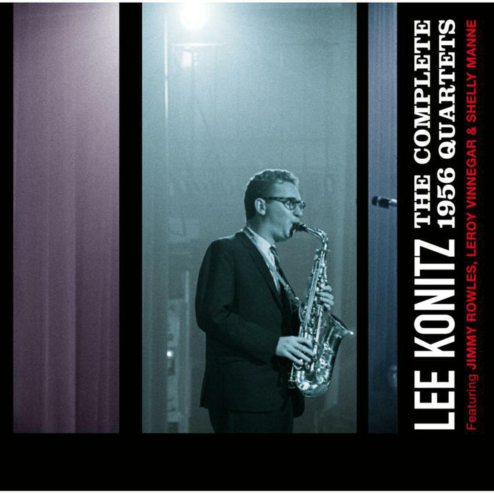 Lee Konitz: The Complete 1956 Quartets