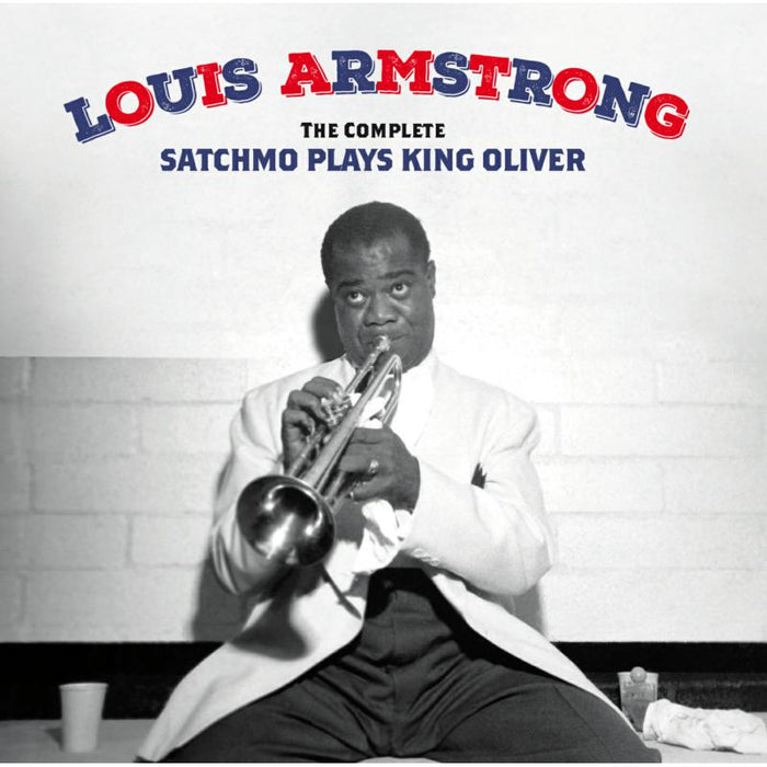 Louis Armstrong: The Complete Satchmo Plays King Oliver