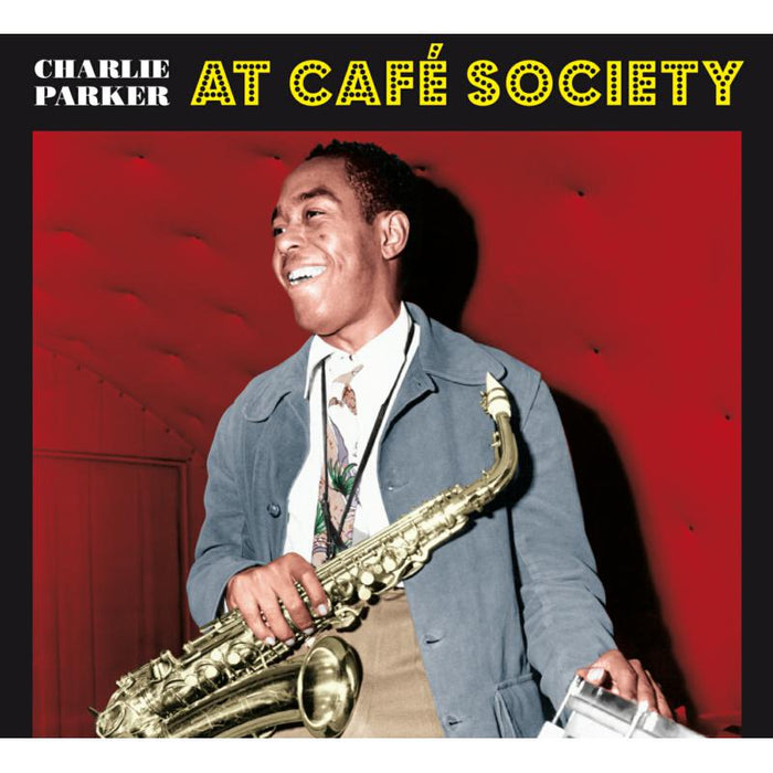 Charlie Parker: Caf? Society + 1 Bonus Track!