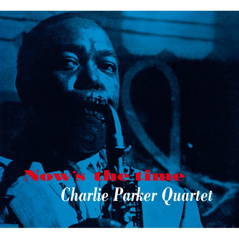 Charlie Parker Quintet: Now's The Time + 12 Bonus Tracks!