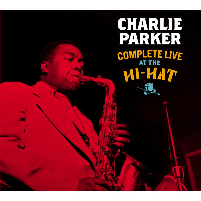 Charlie Parker: Complete Live At The Hi-Hat