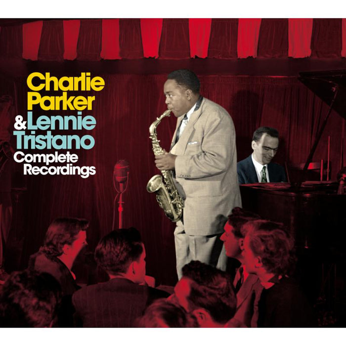 Charlie Parker & Lennie Tristano: Charlie Parker & Lennie Tristano: Complete Recordings