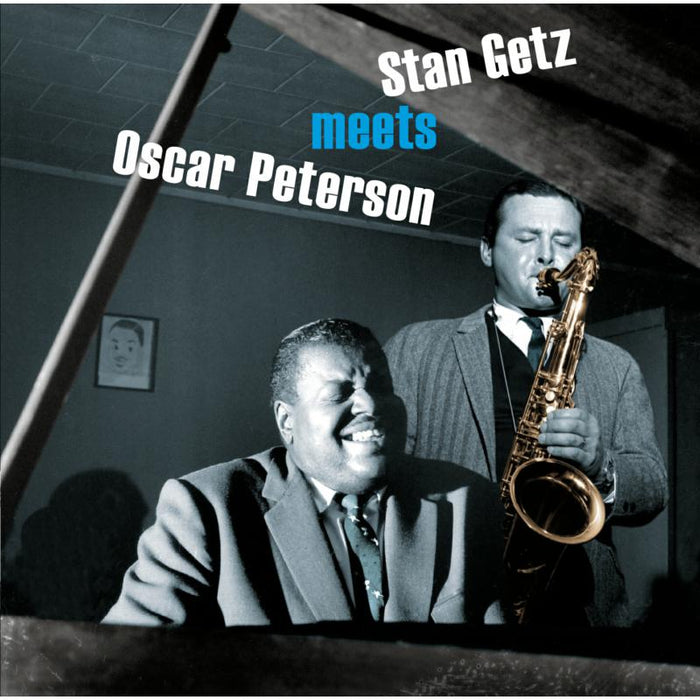 Stan Getz & Oscar Peterson: Stan Getz Meets Oscar Peterson + 6 Bonus Tracks