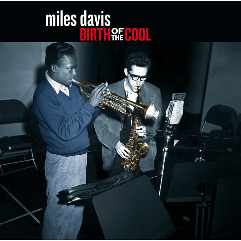 Miles Davis: Birth Of The Cool + 9 Bonus Tracks