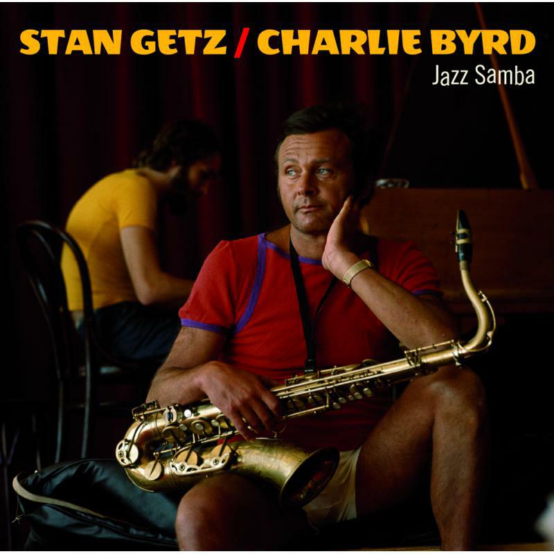 Stan Getz & Charlie Byrd: Jazz Samba + Big Band Bossa Nova