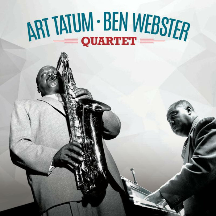 Art Tatum & Ben Webster: The Art Tatum & Ben Webster Quartet