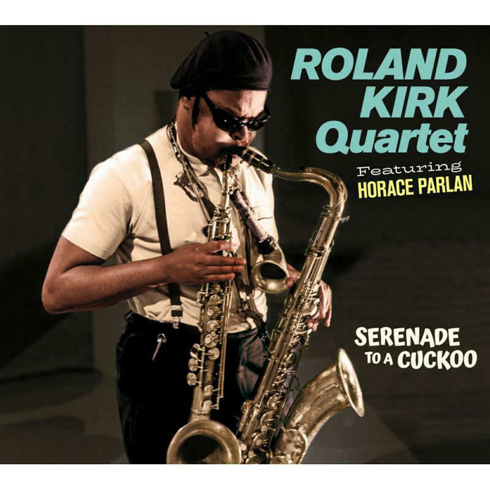 Roland Kirk Quartet: Serenade To A Cuckoo