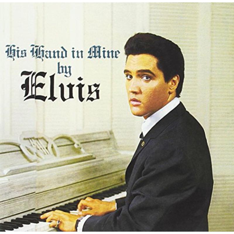 Elvis Presley: His Hand In Mine By Elvis +  Elvis' Christmas Album + 4 Bonus Tracks!