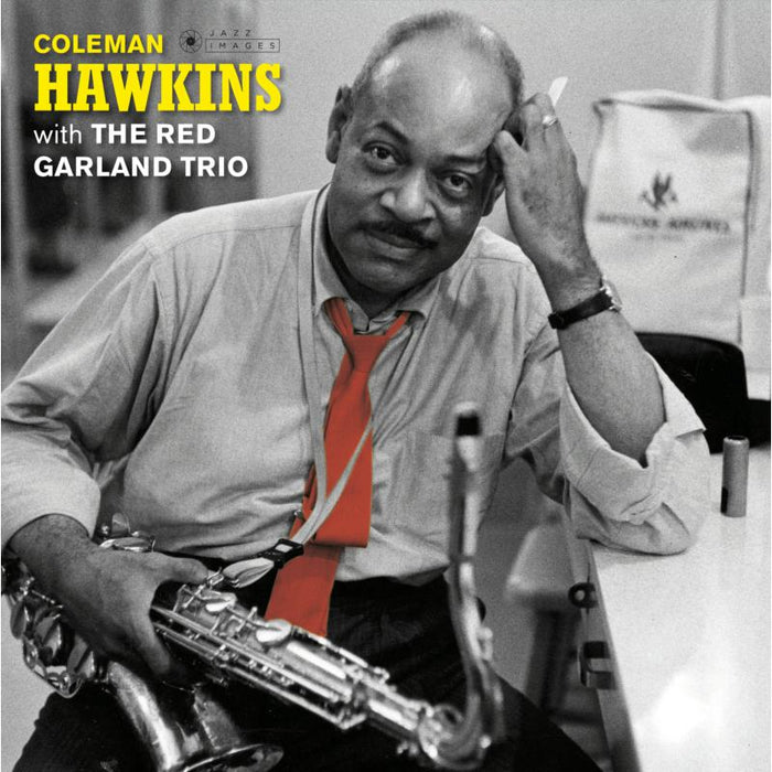 Coleman Hawkins: Coleman Hawkins With The Red Garland Trio  (Deluxe Gatefold Edition. Photographs By William Claxton)
