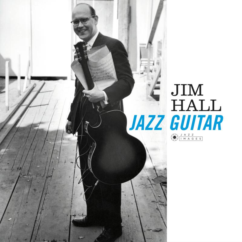 Jim Hall: Jazz Guitar + 1 Bonus Track!  (Deluxe Gatefold Edition. Photographs By William Claxton).