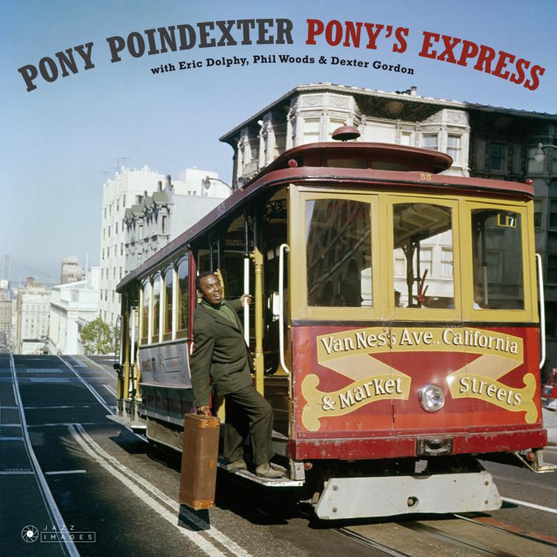Pony Poindexter: Pony's Express + 1 Bonus Track!  (Deluxe Gatefold Edition. Photographs By William Claxton)