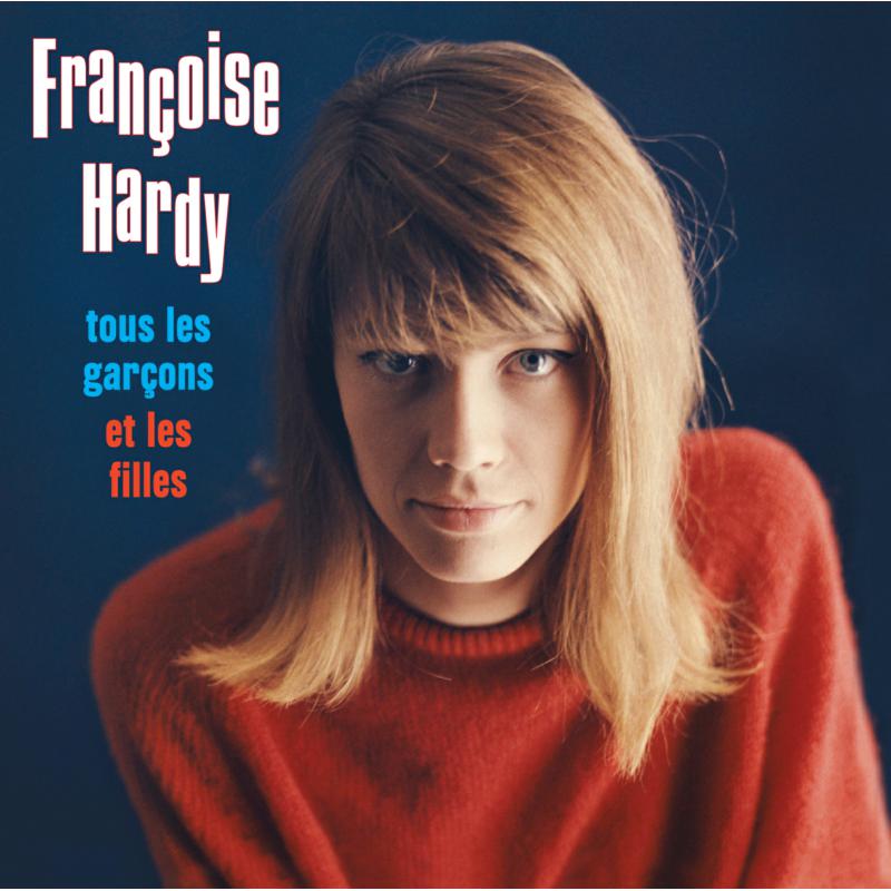 Francoise Hardy: Tous Les Garcons Et Les Filles