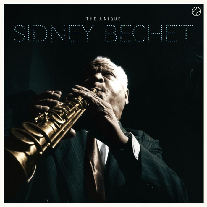 Sidney Bechet: The Unique SIdney Bechet + 3 Bonus Tracks