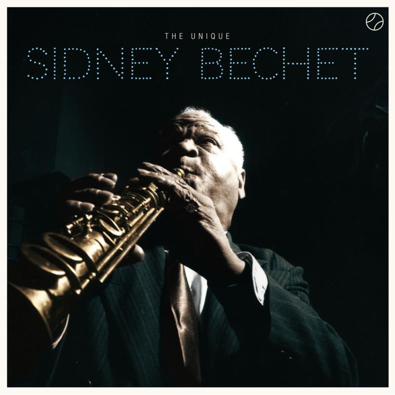 Sidney Bechet: The Unique Sidney Bechet + 8 Bonus Tracks!