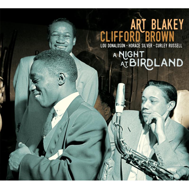 Art Blakey & Clifford Brown: A Night At Birdland