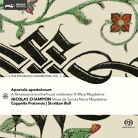Cappella Pratensis, Stratton Bull Apostola Apostolorum - Nicolas Champion: Missa de Sancta Maria Magdalena SACD