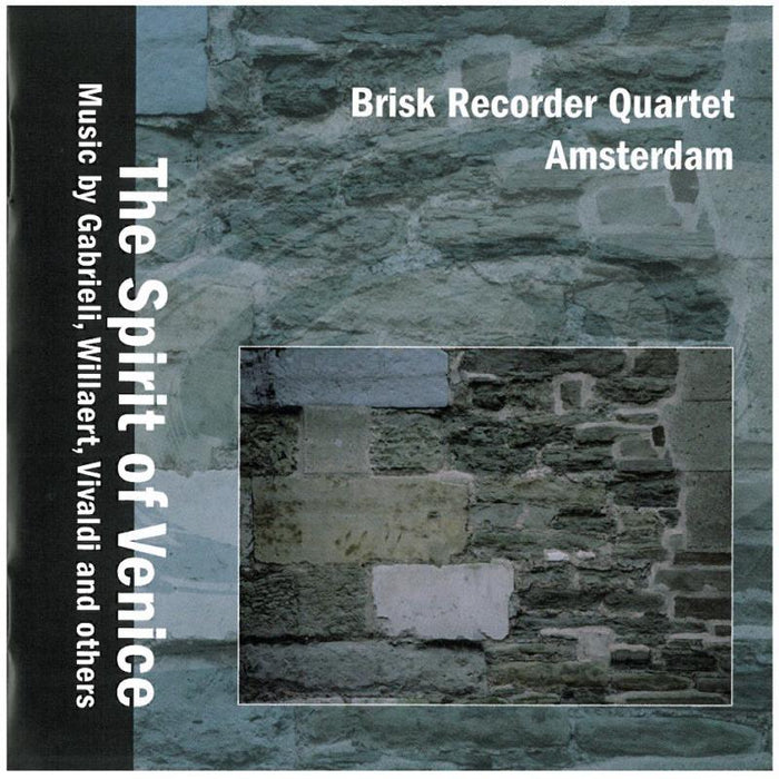 The Spirit of venice: Brisk Recorder Quartet Amsterd