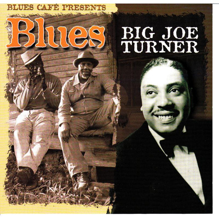 Big Joe Turner: Blues Cafe Presents - Big Joe Turner