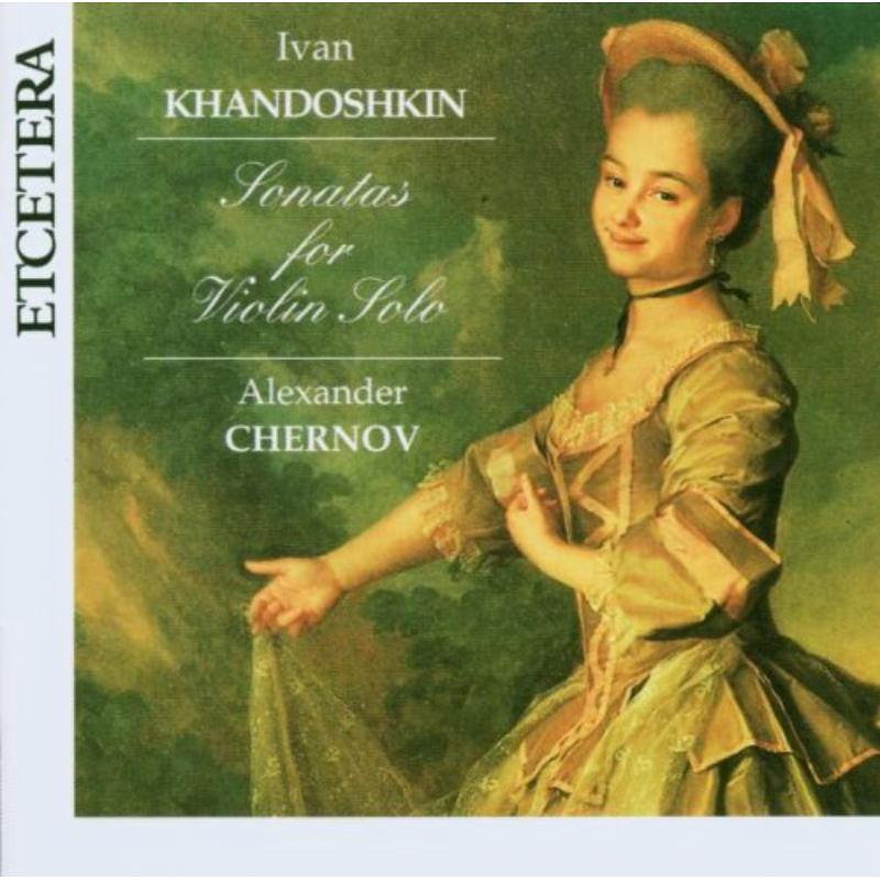 Sonatas for Violin Solo: Alexander Chernov