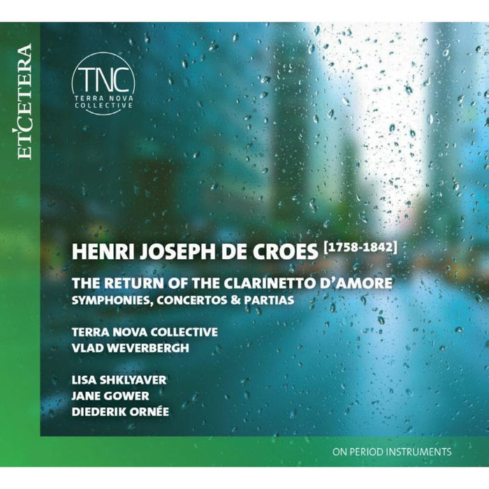 Terra Nova Collective; Vlad Weverbergh: HENRI JOSEPH DE CROES: Symphonies, Concertos & Partitas