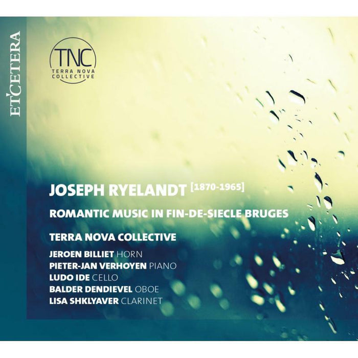 Terra Nova Collective: Joseph Ryelandt: Romantic Music In Fin-De-Siecle Bruges