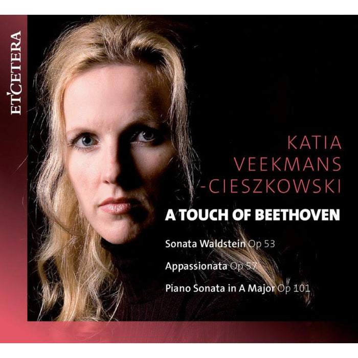 Katia Veekmans Cieszkovski: A Touch Of Beethoven - Piano Sonatas