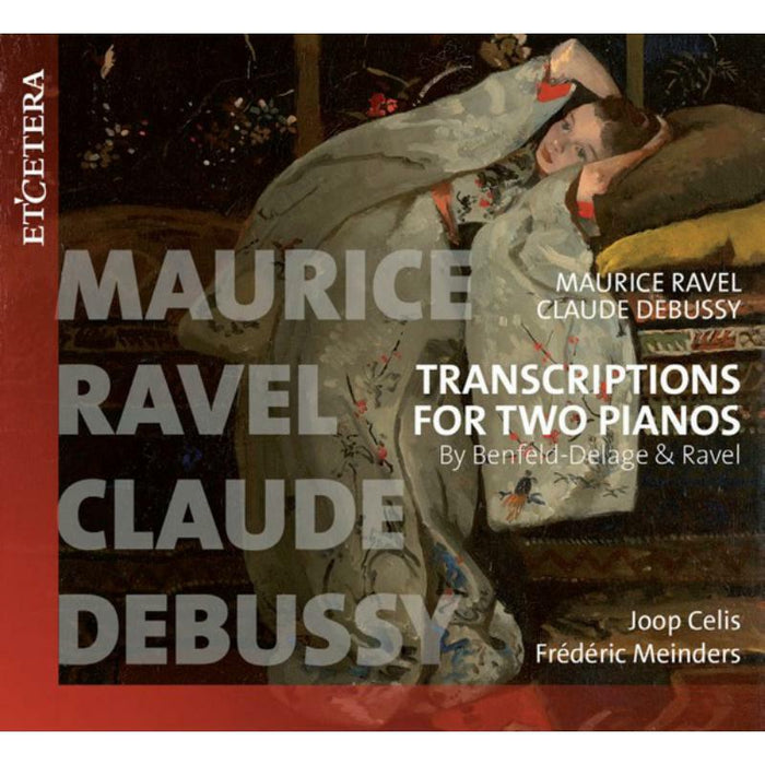 Joop Celis & Frederic Meinders: Debussy/Ravel: Transcriptions For Two Pianos