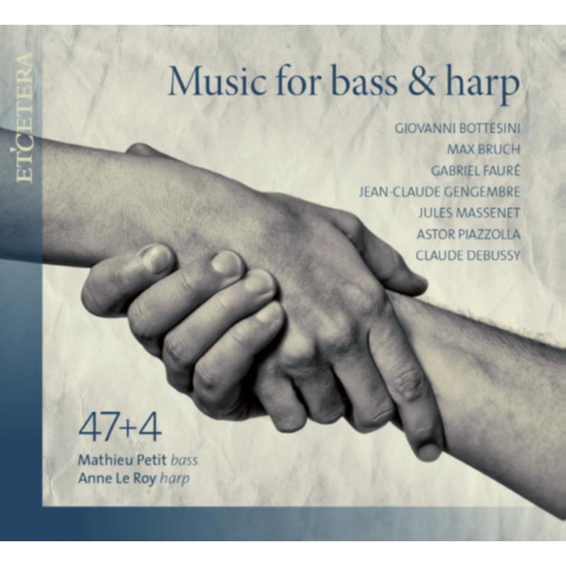Mathieu Petit; Anne Le Roy: Music For Bass And Harp: Bottesini/Faure/ Massenet