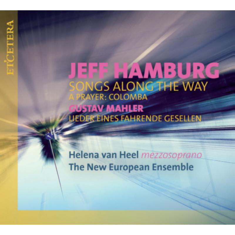 Helena Van Heel; The New European Ensemble: Jeff Hamburg: Songs Along The Way