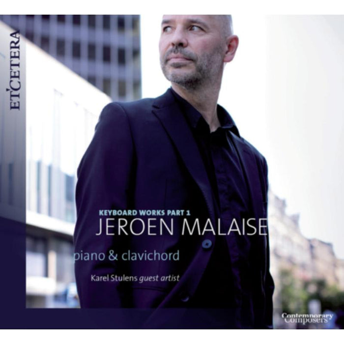 Jeroen Malaise; Karel Stulens: Keyboard Works Part 1: Piano & Clavichord