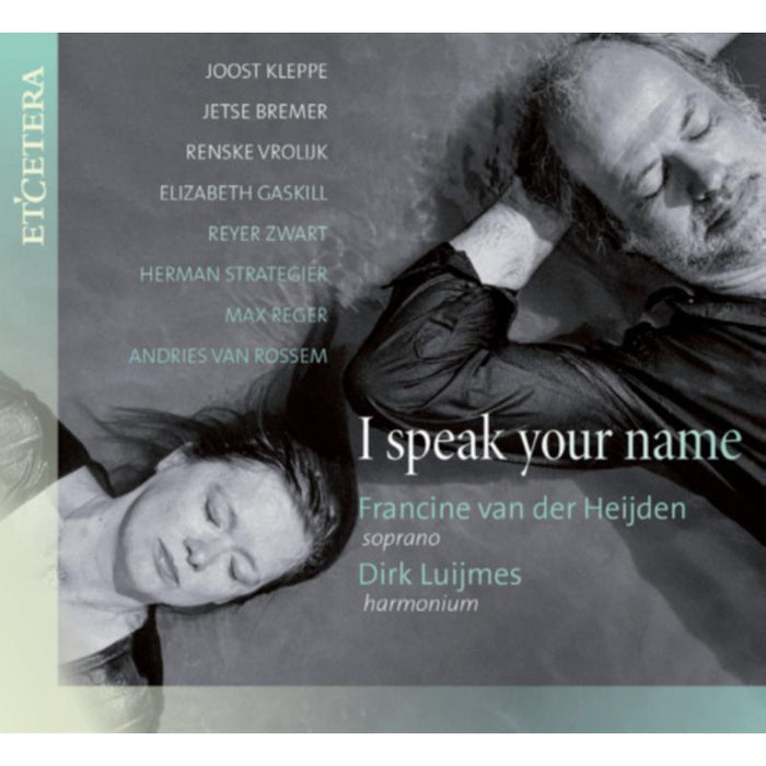 Francine Van Der Heijden; Dirk Luijmes: I Speak Your Name