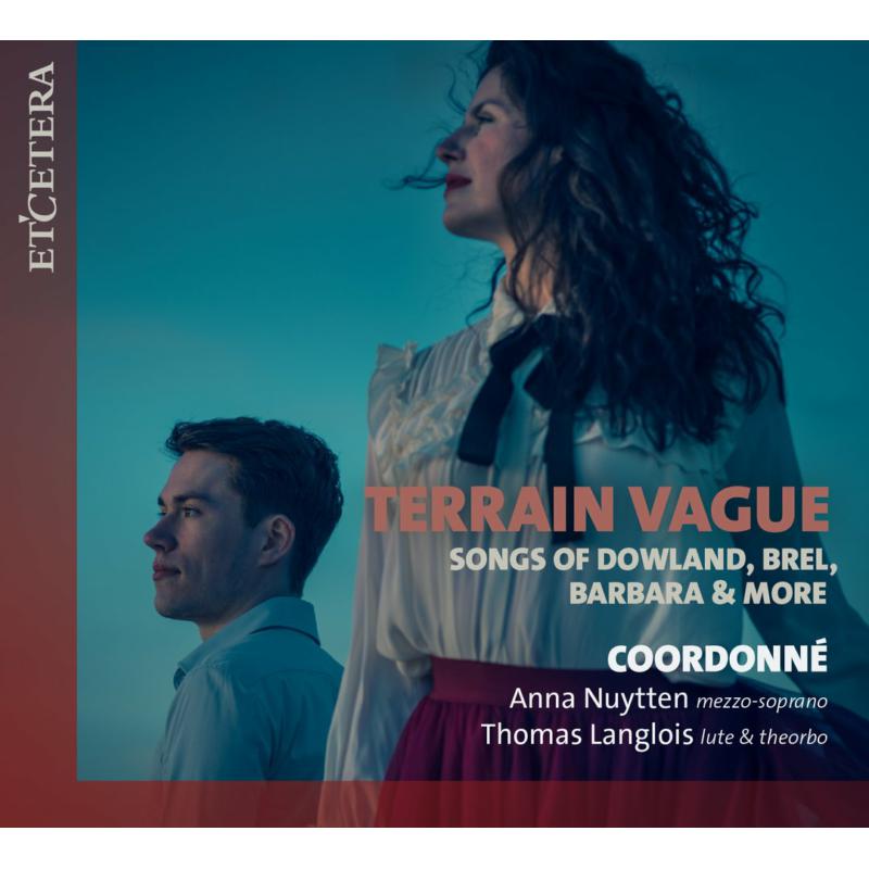Coordonne: Terrain Vague: Songs Of Dowland, Brel, Barbara & More