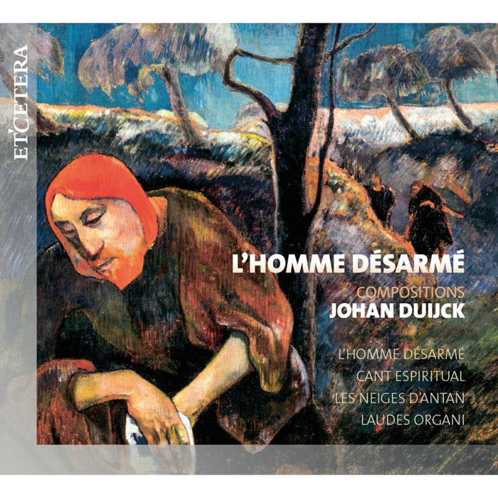 Flemish Radio Choir; Amarylca: Johan Duijck: L'Homme Desarme