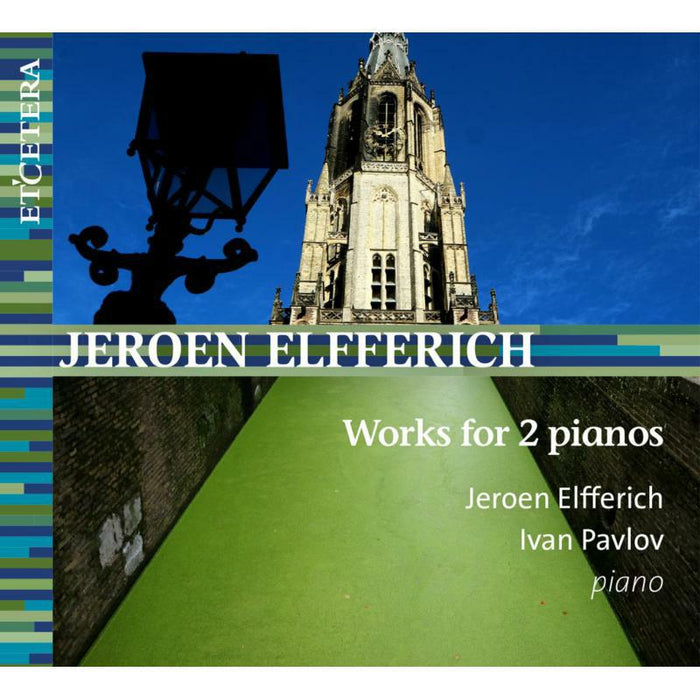 Jeroen Elfferich; Ivan Pavlov; Marianna Marras: Jeroen Elfferich: Works For Two Pianos