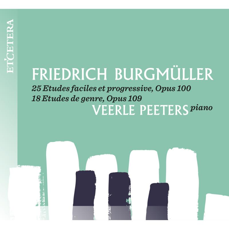 Veerle Peeters: Friedrich Burgmuller: Etudes