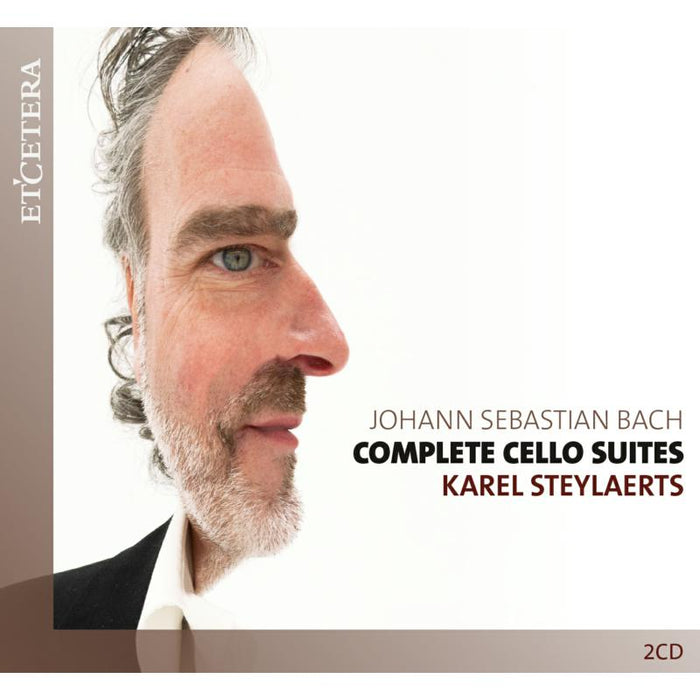 Karel Steylaerts: JS Bach: Complete Cello Suites