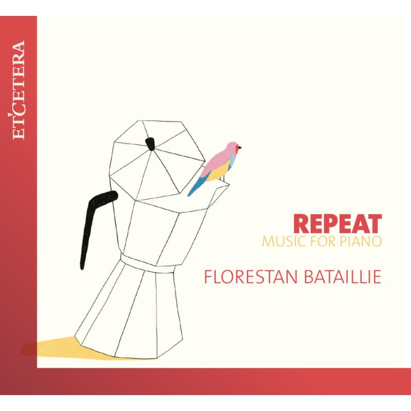 Florestan Bataille: Repeat: Music for Piano