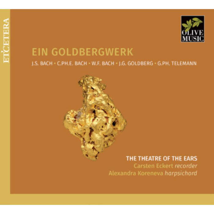 The Theatre Of The Ears; Carsten Eckert; Alexandra Koreneva: Ein Goldbergwerk: JS Bach / CPE Bach/ WF Bach