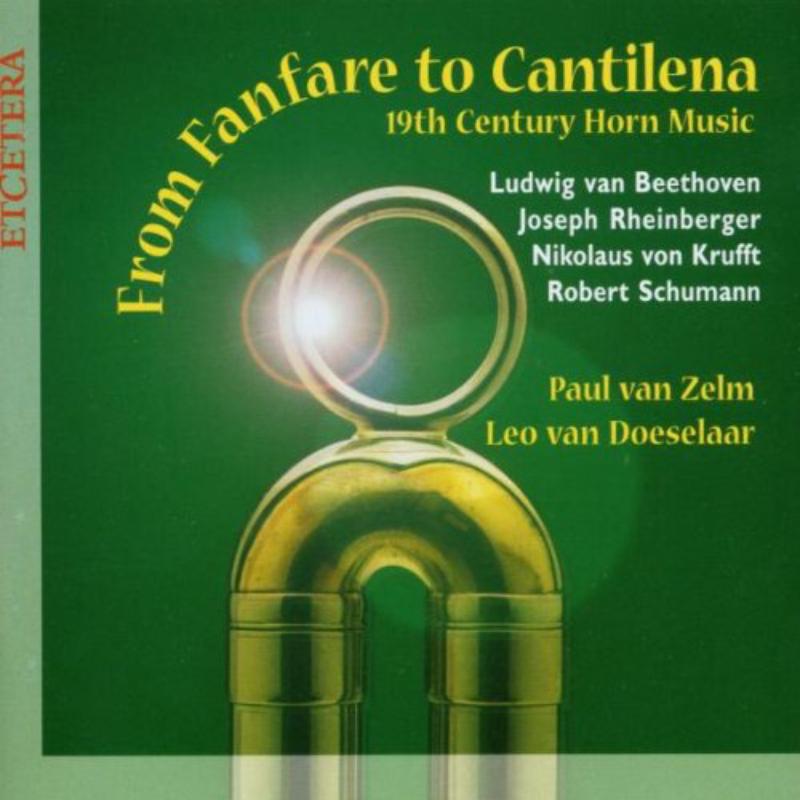 From Fanfare to Cantilena: 19th Century Horn Music: Van Zelm/Doeselaar